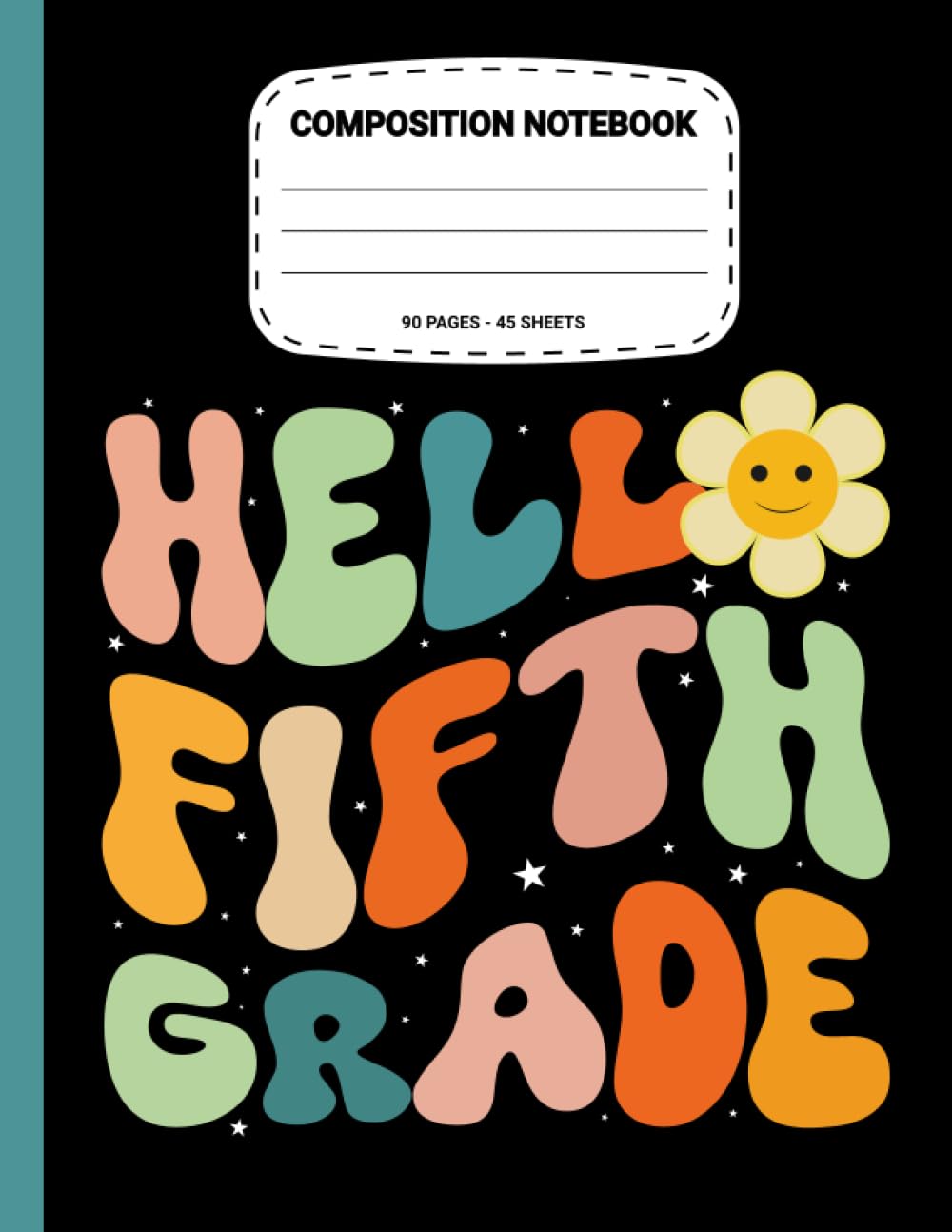 Hello Fifth Grade Composition Notebook: Personalized Back To School Composition Notebook for 5th Grade Students | Back T